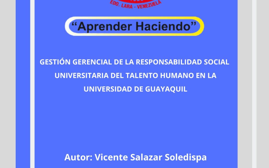 Gestión gerencial de la responsabilidad social universitaria del talento humano en la Universidad de Guayaquil