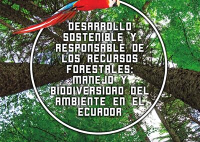 Desarrollo sostenible y responsable de los recursos forestales: Manejo y Biodiversidad del Ambiente en el Ecuador