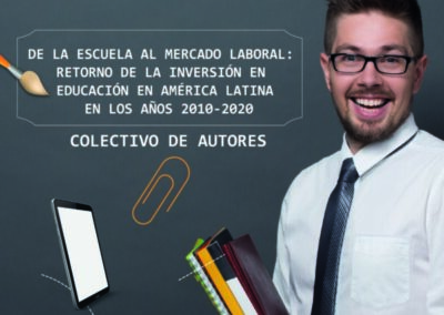 De la escuela al mercado laboral: Retorno de la inversión en educación en américa latina en los años 2010-2020