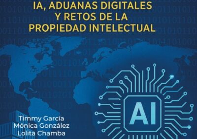 Comercio Internacional Inteligente: IA, Aduanas Digitales y Retos de la Propiedad Intelectual